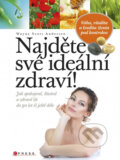 Kniha: Najděte své ideální zdraví! (Wayne Scott Andersen). CPRESS, 2014 Kniha: Najděte své ideální zdraví! (Wayne Scott Andersen). CPRESS, 2014