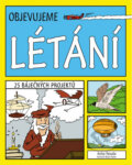 Kniha: Objevujeme létání (Anita Yasuda a Bryan Stone). Computer Press, 2014 Kniha: Objevujeme létání (Anita Yasuda a Bryan Stone). Computer Press, 2014