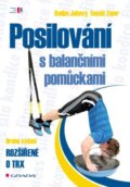 Kniha: Posilování s balančními pomůckami (Radim Jebavý a Tomáš Zumr). Grada, 2014 Kniha: Posilování s balančními pomůckami (Radim Jebavý a Tomáš Zumr). Grada, 2014