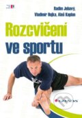 Kniha: Rozcvičení ve sportu (Aleš Kaplan, Radim Jebavý a Vladimír Hojka). Grada, 2014 Kniha: Rozcvičení ve sportu (Aleš Kaplan, Radim Jebavý a Vladimír Hojka). Grada, 2014