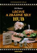 Kniha: Léčivé a zrádné síly hub (Jiří Baier). Aventinum, 2014 Kniha: Léčivé a zrádné síly hub (Jiří Baier). Aventinum, 2014