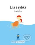 Kniha: Lila a rybka - Lodička (Isabelle Gibert). Buvik, 2014 Kniha: Lila a rybka - Lodička (Isabelle Gibert). Buvik, 2014