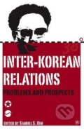 Kniha: Inter-Korean Relations (Samuel S. Kim). Palgrave, 2004 Kniha: Inter-Korean Relations (Samuel S. Kim). Palgrave, 2004