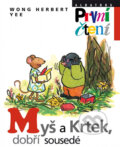 Kniha: Myš a Krtek, dobří sousedé (Wong Herbert Yee). Albatros CZ Kniha: Myš a Krtek, dobří sousedé (Wong Herbert Yee). Albatros CZ