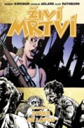 Kniha: Živí mrtví (Díl jedenáctý) (Charlie Adlard, Cliff Rathburn a Robert Kirkman), 2014 Kniha: Živí mrtví (Díl jedenáctý) (Charlie Adlard, Cliff Rathburn a Robert Kirkman), 2014
