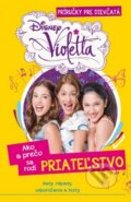 Violetta: Ako a prečo sa rodí PRIATEĽSTVO, 2014