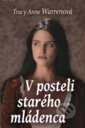 E-kniha: V posteli starého mládenca (Tracy Anne Warren), 2014 E-kniha: V posteli starého mládenca (Tracy Anne Warren), 2014