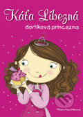 Kniha: Káťa Líbezná: dortíková princezna (Marci Peschke). CPRESS, 2014 Kniha: Káťa Líbezná: dortíková princezna (Marci Peschke). CPRESS, 2014