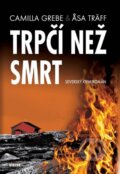 Kniha: Trpčí než smrt (Åsa Träff a Camilla Grebe). Víkend, 2014 Kniha: Trpčí než smrt (Åsa Träff a Camilla Grebe). Víkend, 2014