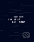 Kniha: Dar lůzrů / Dar meneli (Robert Rybicki). Protimluv, 2014 Kniha: Dar lůzrů / Dar meneli (Robert Rybicki). Protimluv, 2014