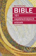 Kniha: Bible - 101 nejdůležitějších otázek (Bernhard Lang). Vyšehrad, 2014 Kniha: Bible - 101 nejdůležitějších otázek (Bernhard Lang). Vyšehrad, 2014