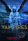 Kniha: Vampires of Manhattan (Melissa de la Cruz). Hachette Livre International, 2014 Kniha: Vampires of Manhattan (Melissa de la Cruz). Hachette Livre International, 2014
