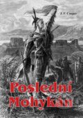 Kniha: Poslední Mohykán (James Fenimore Cooper). Akcent, 2014 Kniha: Poslední Mohykán (James Fenimore Cooper). Akcent, 2014