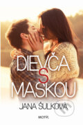 Kniha: Dievča s maskou (Jana Šulková). Motýľ, 2014 Kniha: Dievča s maskou (Jana Šulková). Motýľ, 2014
