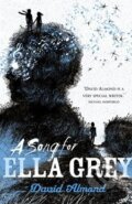 Kniha: A Song for Ella Grey (David Almond). Hodder and Stoughton, 2014 Kniha: A Song for Ella Grey (David Almond). Hodder and Stoughton, 2014