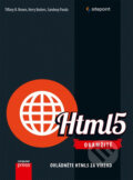 HTML 5 Okamžitě - Tiffany B. Brown, Kerry Butters, Sandeep Panda, Computer Press, 2014