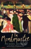 Kniha: In Montmartre (Sue Roe). Penguin Books, 2014 Kniha: In Montmartre (Sue Roe). Penguin Books, 2014