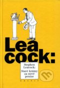 Kniha: Staré krámy za nové peníze (Stephen Leacock). Granit, 1998 Kniha: Staré krámy za nové peníze (Stephen Leacock). Granit, 1998