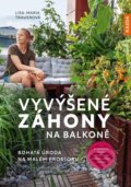 Kniha: Vyvýšené záhony na balkoně (Lisa-Maria Trauerová). ADRI, 2023 Kniha: Vyvýšené záhony na balkoně (Lisa-Maria Trauerová). ADRI, 2023