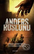 Kniha: Věř mi (Anders Roslund). Kalibr, 2023 Kniha: Věř mi (Anders Roslund). Kalibr, 2023