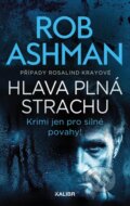 Kniha: Hlava plná strachu (Rob Ashman). Kalibr, 2023 Kniha: Hlava plná strachu (Rob Ashman). Kalibr, 2023