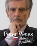 Kniha: Máme republiku! (Peter Weiss). Dixit, 2023 Kniha: Máme republiku! (Peter Weiss). Dixit, 2023