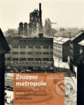 Kniha: Zrození metropole (Ondřej Durczak). Fotod, 2023 Kniha: Zrození metropole (Ondřej Durczak). Fotod, 2023