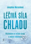 Kniha: Léčivá síla chladu (Josephine Worseck). Esence, 2023 Kniha: Léčivá síla chladu (Josephine Worseck). Esence, 2023