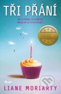 Kniha: Tři přání (Liane Moriarty). Ikar CZ, 2023 Kniha: Tři přání (Liane Moriarty). Ikar CZ, 2023