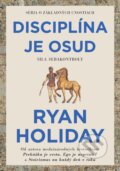 Kniha: Disciplína je osud (Ryan Holiday), 2023 Kniha: Disciplína je osud (Ryan Holiday), 2023