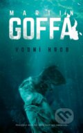 Kniha: Vodní hrob (Martin Goffa). Kalibr, 2023 Kniha: Vodní hrob (Martin Goffa). Kalibr, 2023