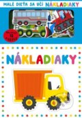 Kniha: Malé dieťa sa učí: Nákladiaky (Williams Gareth). Svojtka&Co., 2023 Kniha: Malé dieťa sa učí: Nákladiaky (Williams Gareth). Svojtka&Co., 2023
