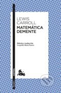 Matematica Demente - Lewis Caroll, Lewis Carroll, Tusquets, 2017