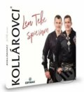 Hudobné CD: Kollárovci: Len tebe spievám (Česká Muzika). Česká Muzika Hudobné CD: Kollárovci: Len tebe spievám (Česká Muzika). Česká Muzika