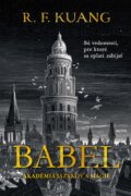Kniha: Babel (R.F. Kuang). Motýľ, 2023 Kniha: Babel (R.F. Kuang). Motýľ, 2023