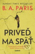 E-kniha: Priveď ma späť (B.A. Paris) E-kniha: Priveď ma späť (B.A. Paris)