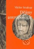 Kniha: Dějiny antropologie (Václav Soukup). Karolinum, 2004 Kniha: Dějiny antropologie (Václav Soukup). Karolinum, 2004