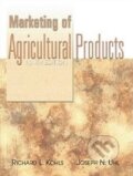 Marketing of Agricultural Products - Richard L. Kohls, Joseph N. Uhl, Pearson, 2012