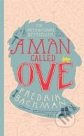 Kniha: A Man Called Ove (Fredrik Backman). Hodder and Stoughton, 2014 Kniha: A Man Called Ove (Fredrik Backman). Hodder and Stoughton, 2014