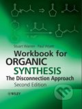 Workbook for Organic Synthesis - Stuart Warren, Paul Wyatt, Wiley-Blackwell, 2009