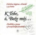 Hudobné CD: K Tebe, ó, Bože môj… (Tranoscius). Tranoscius, 2014 Hudobné CD: K Tebe, ó, Bože môj… (Tranoscius). Tranoscius, 2014