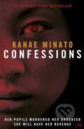 Kniha: Confessions (Kanae Minato). Hodder and Stoughton, 2014 Kniha: Confessions (Kanae Minato). Hodder and Stoughton, 2014