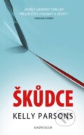 Kniha: Škůdce (Kelly Parsons). Knižní klub, 2015 Kniha: Škůdce (Kelly Parsons). Knižní klub, 2015