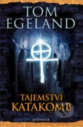 Kniha: Tajemství katakomb (Tom Egeland). Knižní klub, 2014 Kniha: Tajemství katakomb (Tom Egeland). Knižní klub, 2014