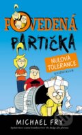 Kniha: Povedená partička 2: Nulová tolerance (Michael Fry). Knižní klub, 2014 Kniha: Povedená partička 2: Nulová tolerance (Michael Fry). Knižní klub, 2014