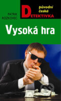 Kniha: Vysoká hra (Patrik Rozkovec). Moba, 2014 Kniha: Vysoká hra (Patrik Rozkovec). Moba, 2014