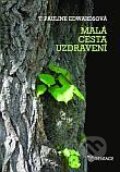 Kniha: Malá cesta uzdravení (Pauline Edwardsová). Karmelitánské nakladatelství, 2014 Kniha: Malá cesta uzdravení (Pauline Edwardsová). Karmelitánské nakladatelství, 2014