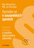 Kniha: Vyznejte se v sousedských sporech (Jan Šlesinger a Michal Kincl). BIZBOOKS, 2014 Kniha: Vyznejte se v sousedských sporech (Jan Šlesinger a Michal Kincl). BIZBOOKS, 2014