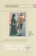 Kniha: Marta a Marie trochu jinak (Vojtěch Kodet). Karmelitánské nakladatelství, 2007 Kniha: Marta a Marie trochu jinak (Vojtěch Kodet). Karmelitánské nakladatelství, 2007