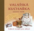 Kniha: Valašská kuchařka (Jaroslav Vašák). Nakladatelství Stopa, 2014 Kniha: Valašská kuchařka (Jaroslav Vašák). Nakladatelství Stopa, 2014